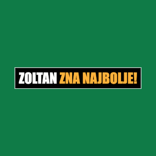 Zoltan zna najbolje! T-Shirt