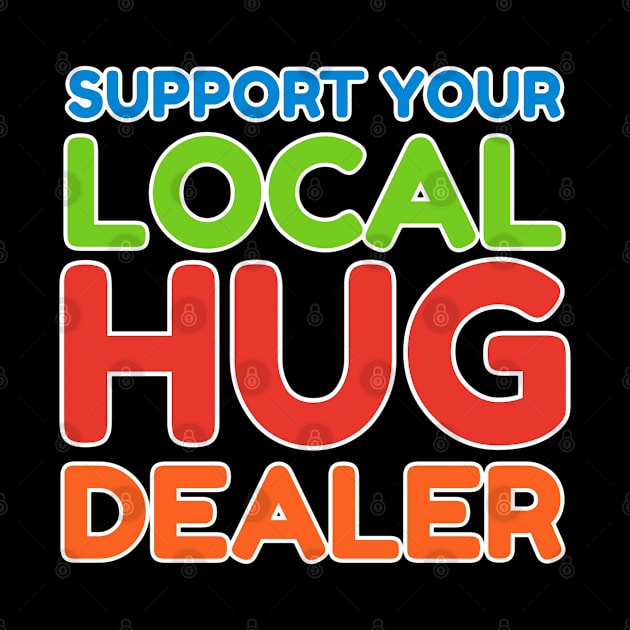 Hug Dealer by David Hurd Designs