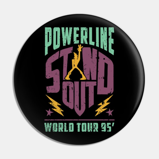 Powerline Stand Out World Tour 95 Pin by SantinoTaylor