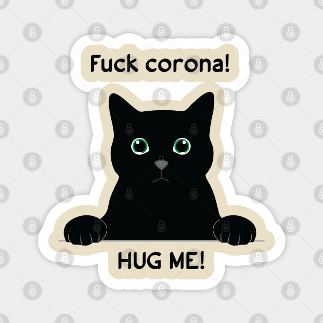 Black cat - fuck corana, hug me Magnet by grafart