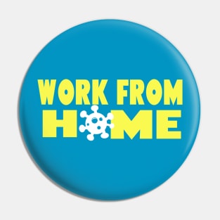 WORK FROM HOME Pin