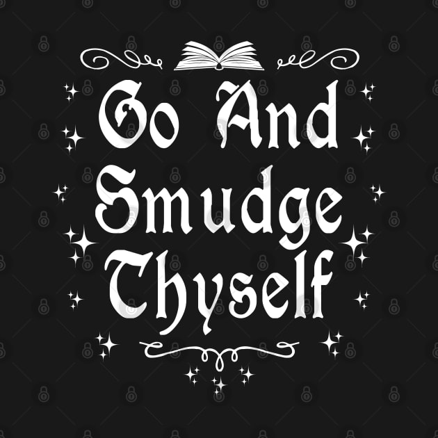 Go and Smudge Yourself by ShirtFace