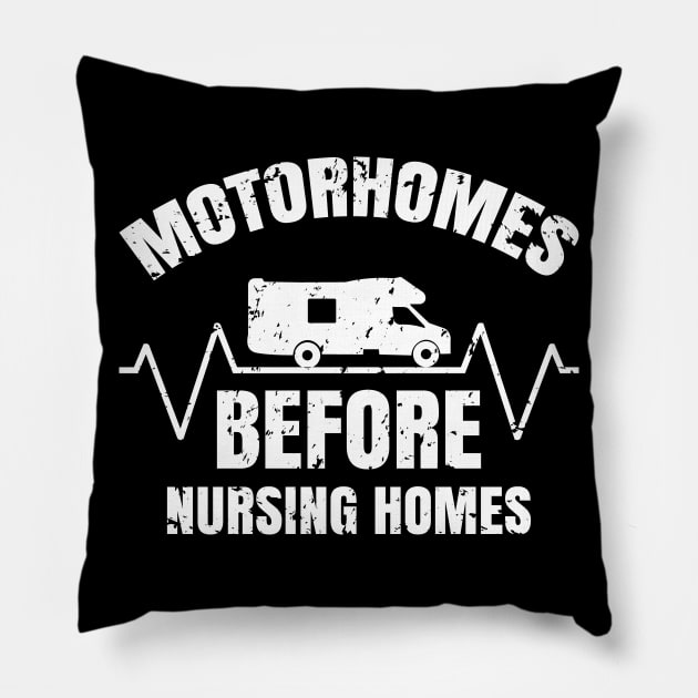 motorhomes before nursing home,nursing student,nursing student gift,nursing t-shirt,nurse gift Pillow by teenices