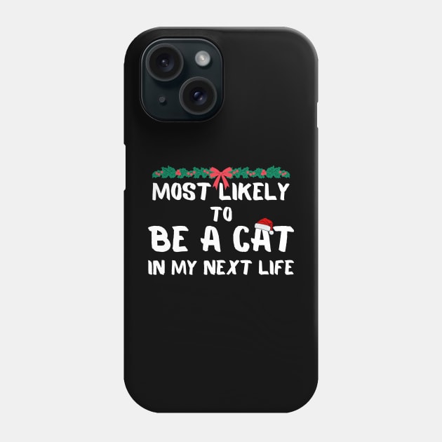 Most likely to be a cat christmas Phone Case by PetLolly