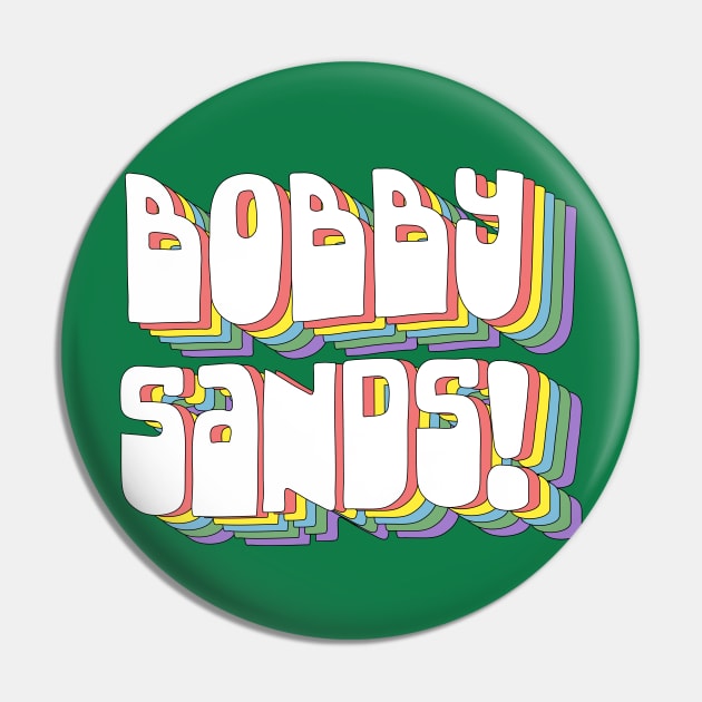 Bobby Sands // Retro Typography Design Pin by DankFutura