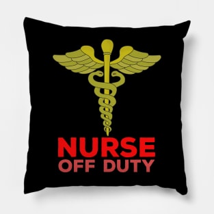 Nurse Off Duty Pillow