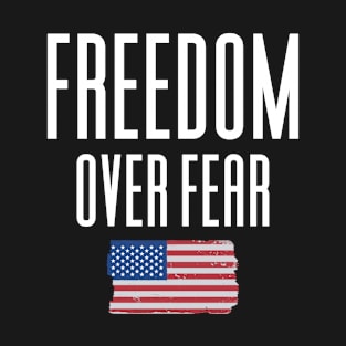 Freedom Over Fear T-Shirt