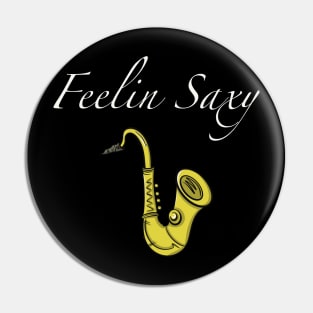 Feelin Saxy Pin