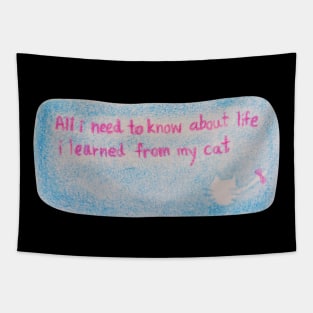 All i need to know about life i learned from my cat Tapestry