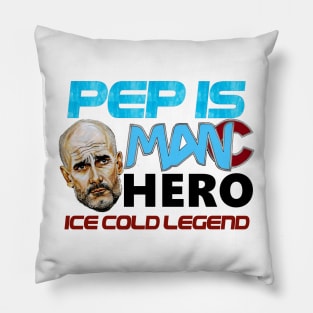 Pep Is Manc Hero. Pillow