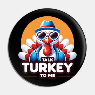 Talk turkey to me - Funny Thanksgiving gift Pin