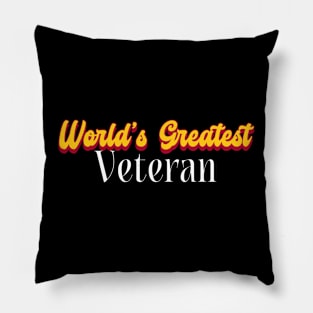 World's Greatest Veteran! Pillow