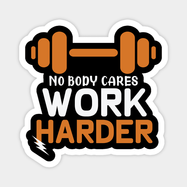 nobody cares work harder Magnet by DODG99