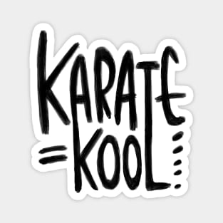 Karate Pun, Karate is Kool, for Karateka Magnet