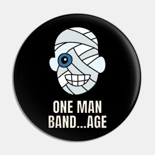 Halloween Mummy Pun One Man Band...age Pin