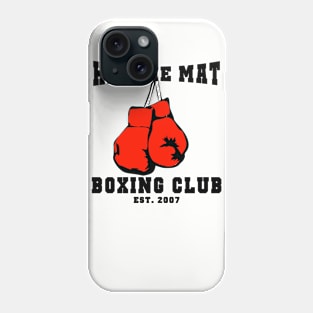 Hit the Mat Boxing Club Phone Case