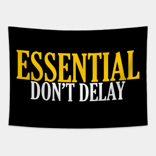 Essential Don't Delay Tapestry