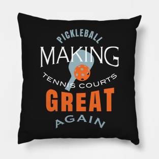 Funny Pickleball Saying Making Tennis Courts Great Again Pillow