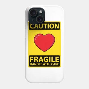 Caution Fragile Heart Phone Case