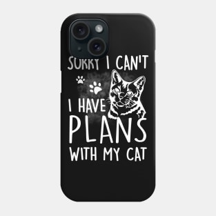 Sorry I can't I have plans with my Cat Phone Case