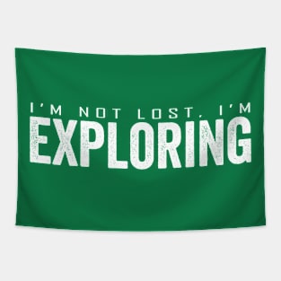 I’m not lost I’m exploring Tapestry