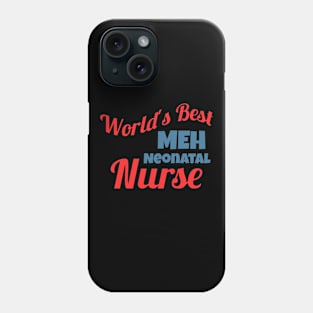 World's Okayest Nurse, Average Neonatal Nurse, Funny Nurse Gift Phone Case