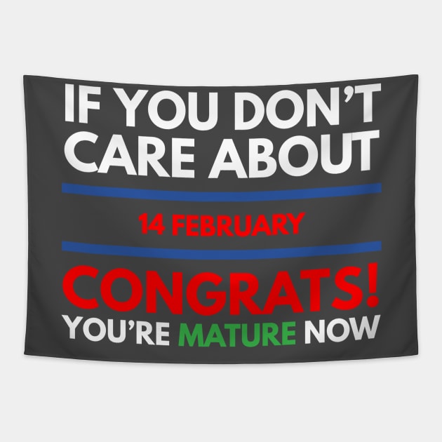 if you don’t care about 14 february Congrats! you’re mature now Tapestry by FunnyZone