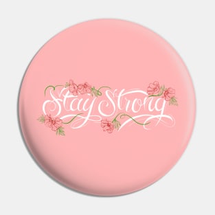 STAY STRONG Pin