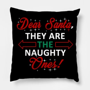 Dear Santa They Are Naughty Funny Christmas Pillow