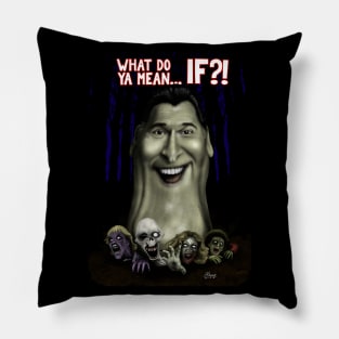 What Do You Mean... IF? Pillow