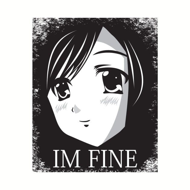 IM FINE by theanomalius_merch