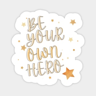 Be Your Own Hero Magnet