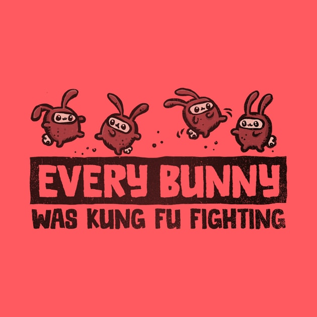 Every Bunny was Kung Fu Fighting by kg07_shirts