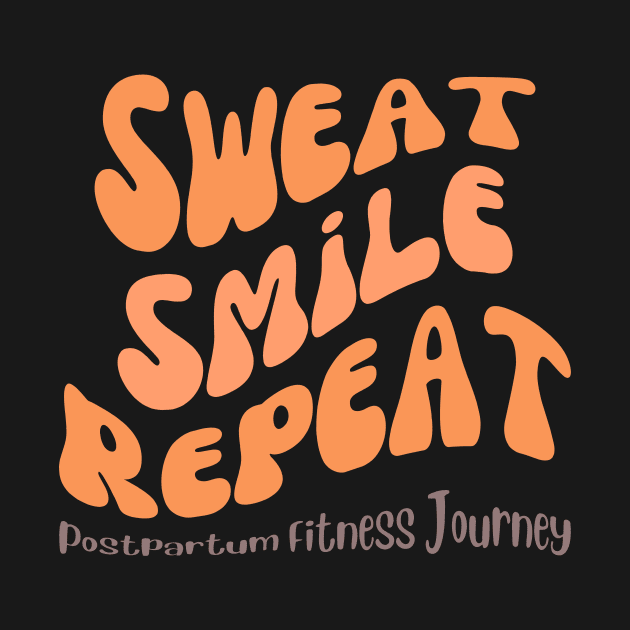 Sweat, Smile, Repeat Postpartum Fitness Journey by AvocadoShop