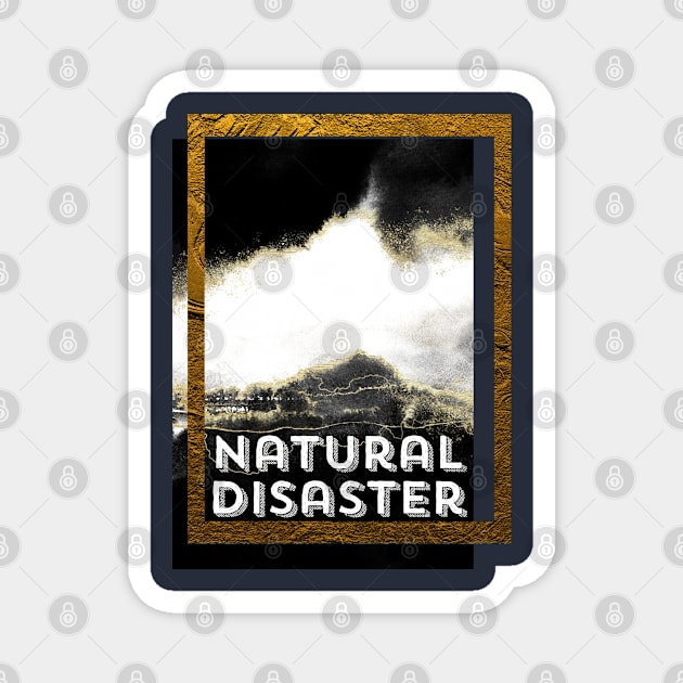 natural disaster Magnet by KMLdesign