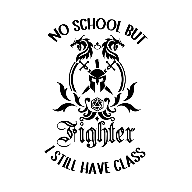 Fighter class no school rpg gaming by IndoorFeats