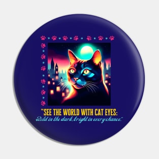 Cat eyes (Motivation and Inspiration) Pin