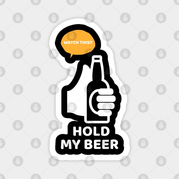 Hold My Beer Magnet by BeerShirtly01