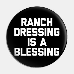 Ranch dressing is a the blessing Pin