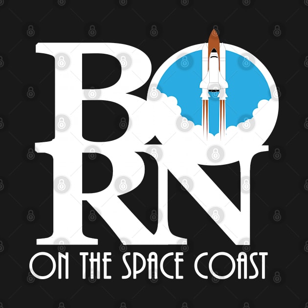 BORN On The Space Coast by IndianHarbourBeach