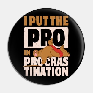 I Put The Pro in Procrastination Pin