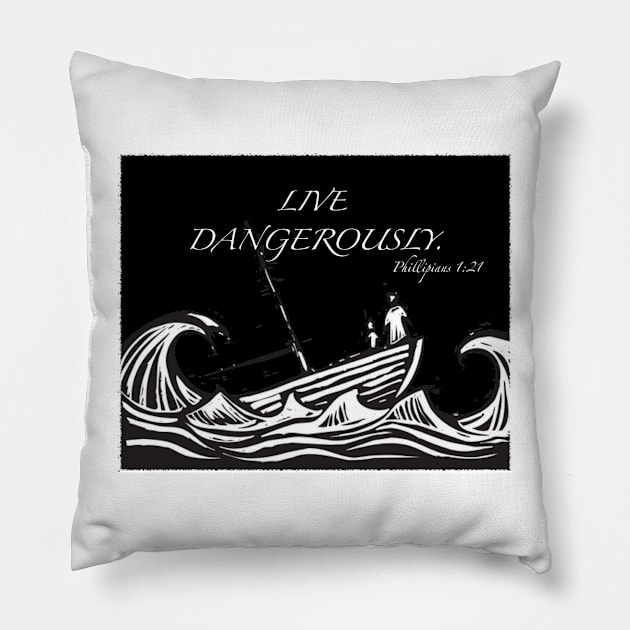 Live Dangerously Pillow by Corey Branchflower