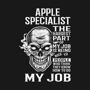 Apple Specialist T Shirt - The Hardest Part Gift Item Tee T-Shirt