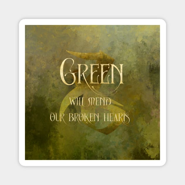 GREEN will heal our broken hearts. Shadowhunter Children's Rhyme Magnet by literarylifestylecompany