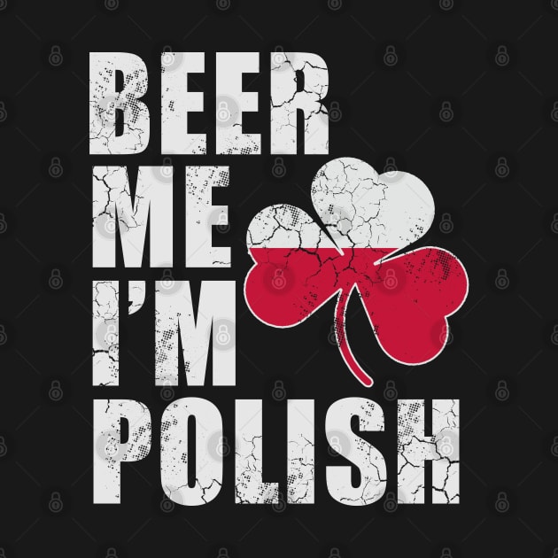 Beer Me Im Polish St Patricks Day Irish Poland by E