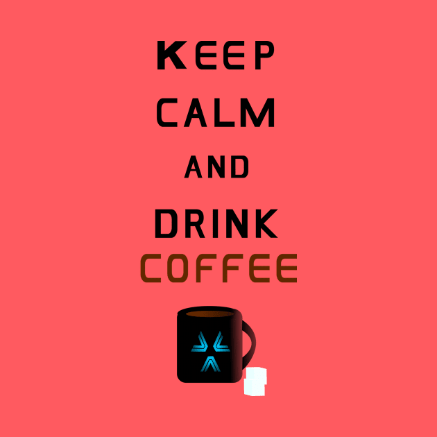 Keep Calm and Drink Coffee by traditionation