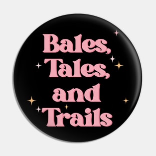 Bales, Tales, and Trails Pin