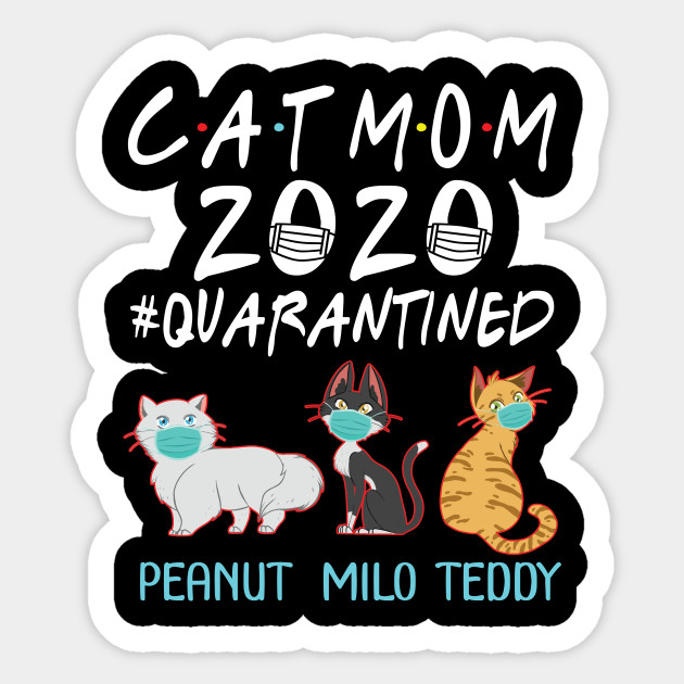 Cute Cats With Face Masks Dancing Happy Cat Mom 2020 Quarantined Mother Day Mommy Mama Cat Mom 2020 Quarantined Mother Mama Sticker Teepublic