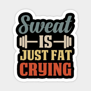 Sweat Is Just Fat Crying Funny Workout Words Humor Fitness / Colored Vintage Design Magnet