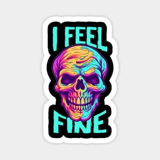 Funny Halloween skeleton Drawing: "I Feel Fine" - A Spooky Delight! Magnet